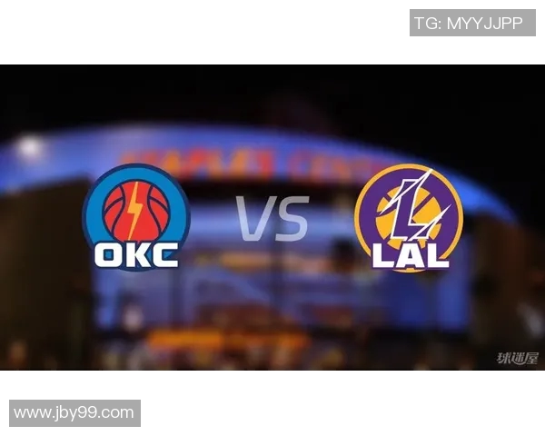 湖人对阵雷霆精彩直播观看指南及赛前分析分享